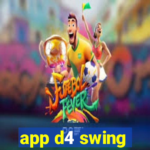 app d4 swing